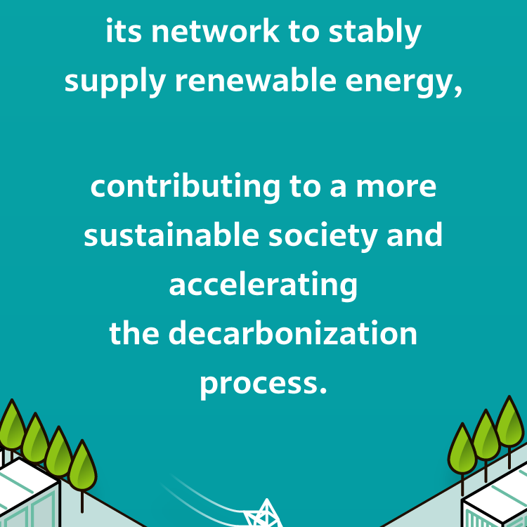 contributing to a more sustainable society and accelerating the decarbonization process.