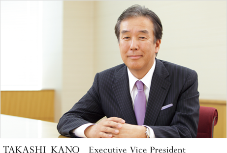 TAKASHI KANO Executive Vice President